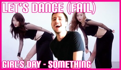 [Hilarious] LET'S DANCE (Fail): GIRL'S DAY - SOMETHING