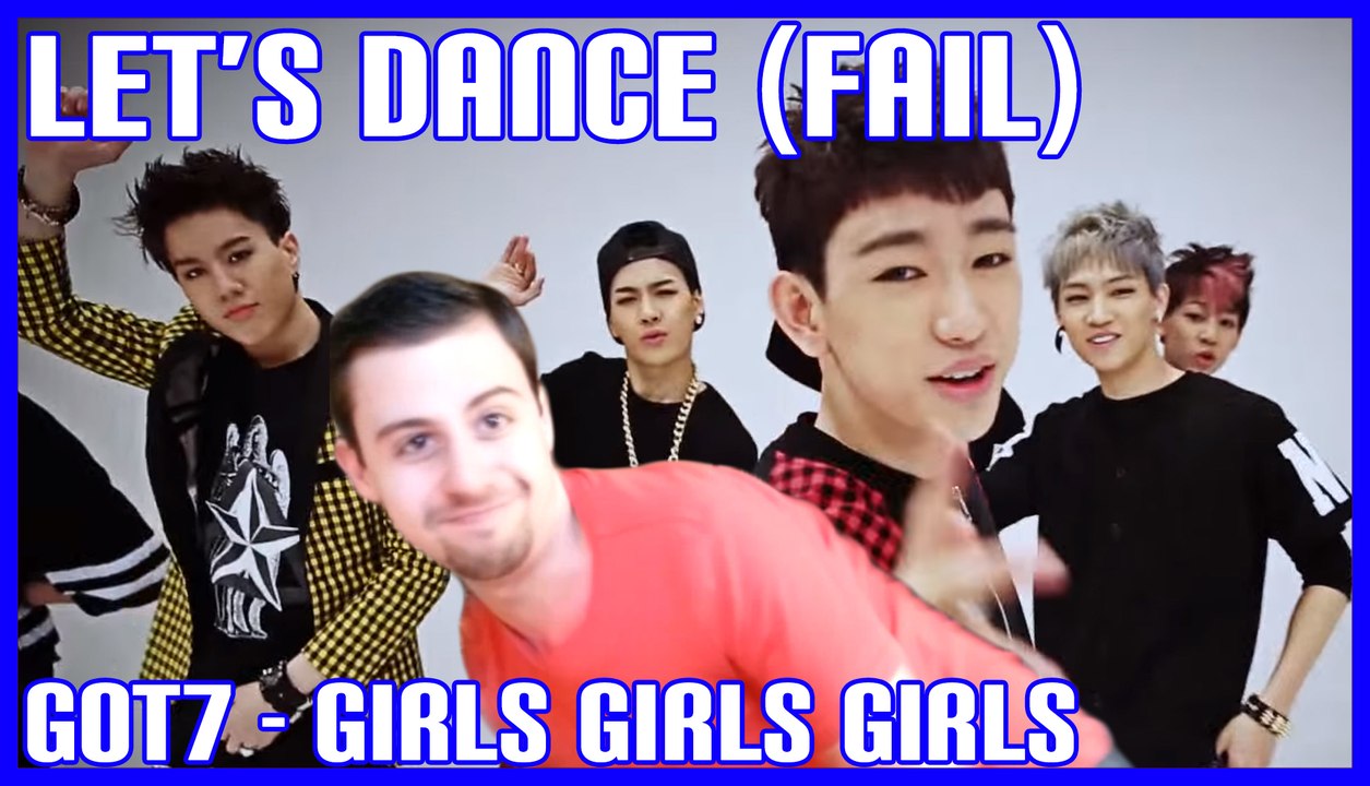 [Hilarious] LET'S DANCE (Fail): GOT7 - GIRLS GIRLS GIRLS