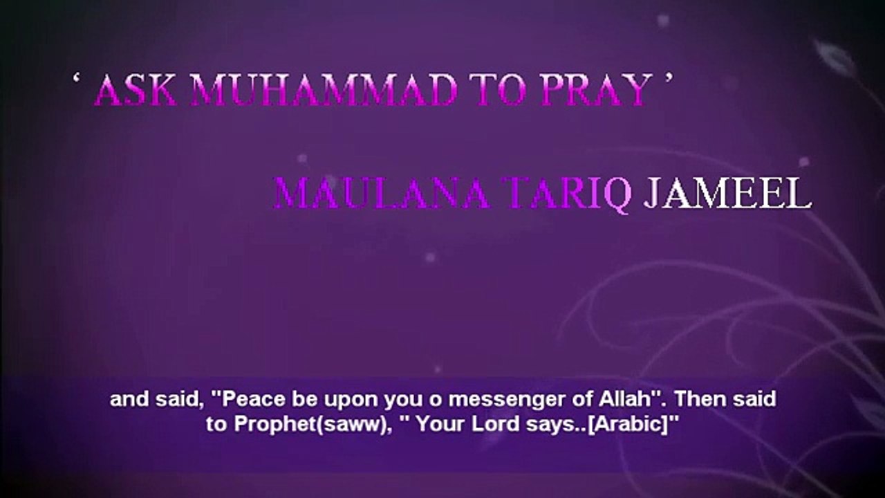 Ask Muhammad (saww) to Pray New Bayan Of Maulana Tariq Jameel