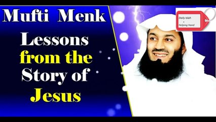 Lessons from the Story of Jesus - 30 Nov 2015 - Mufti Menk 2015