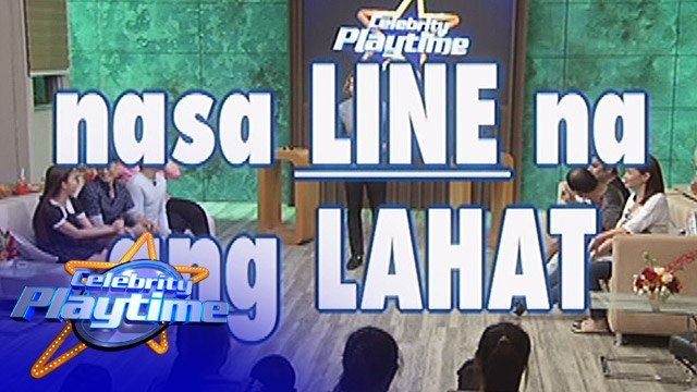 Celebrity Playtime: Nasa Line Na Ang Lahat