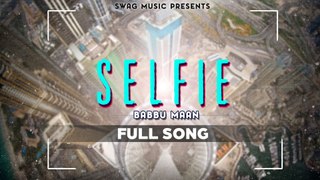 Babbu Maan - Selfie - Itihaas - Full Song