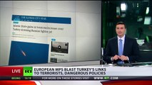 EU politicians blast Turkey’s links to ISIS, call Erdogan’s policies dangerous