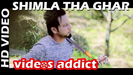 Shimla Tha Ghar | Deepak Rathore Project | Latest Hindi Songs 2016