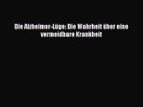 Die Alzheimer-Lüge: Die Wahrheit über eine vermeidbare Krankheit PDF Download kostenlos