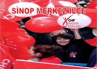 CHP SİNOP KADIN KOLLARI "KADINLAR VARDIR"