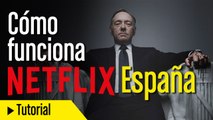 Cómo funciona Netflix en España- trucos imprescindibles