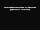Arthritis und Arthrose: Ursachen Symptome ganzheitliche Behandlung PDF Download kostenlos