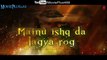 Mainu Ishq Da Lagya Rog Full Song with LYRICS - Tulsi Kumar - Khushali Kumar - MA Official Channel