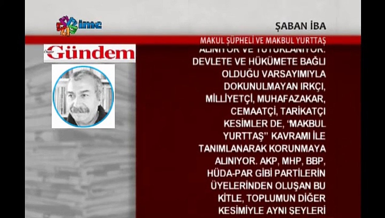 SABAN iBA GÜNDEM Makul süpheli ve makbul yurttas