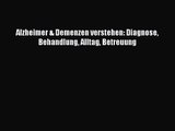 Alzheimer & Demenzen verstehen: Diagnose Behandlung Alltag Betreuung PDF Download kostenlos