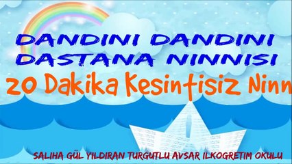 20 Dakika ninni Dandini dandini Dastana ninni dinle Uyutur