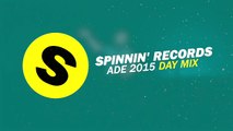 Spinnin Records ADE 2015 - Day Mix