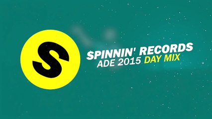 Spinnin Records ADE 2015 - Day Mix