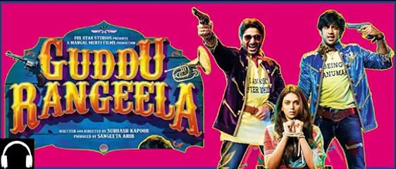 Guddu Rangeela (REMIX) _ GUDDU RANGEELA 2015