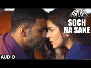 SOCH NA SAKE Video Song (LYRICS)  AIRLIFT  Akshay Kumar, Nimrat Kaur  T-Series