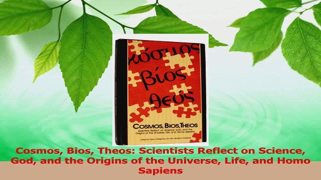 PDF Download Cosmos Bios Theos Scientists Reflect on Science God and the Origins of the Universe Life Download Online