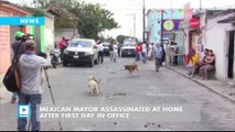Mexican mayor assassinated at home after first day in office