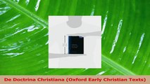 PDF Download  De Doctrina Christiana Oxford Early Christian Texts PDF Full Ebook