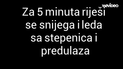 Za 5 minuta rijei se snijega i leda sa stepenica
