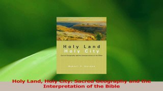Read  Holy Land Holy City Sacred Geography and the Interpretation of the Bible Ebook Free