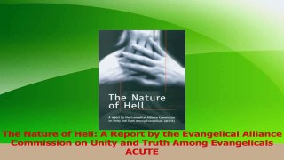 Read  The Nature of Hell A Report by the Evangelical Alliance Commission on Unity and Truth Ebook Free