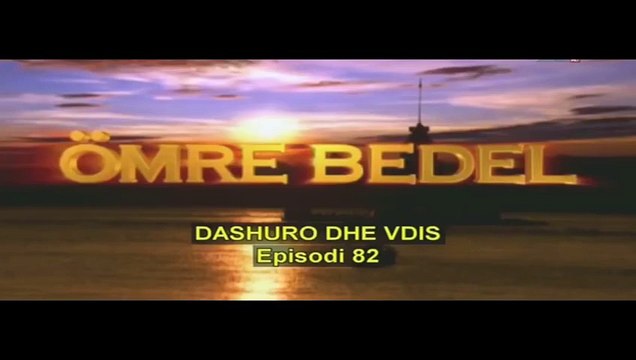 Dashuro Dhe Vdis Me perkthim shqip Episoda 82