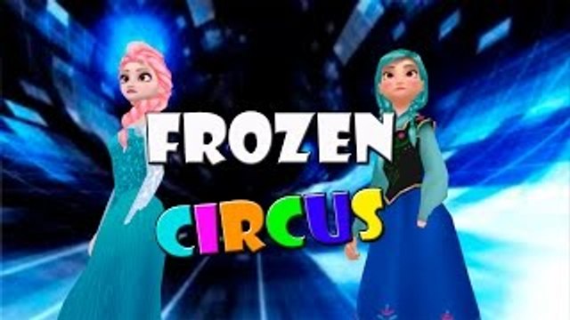 (Frozen Songs) Elsa & Anna song Circus - Kids songs Frozen