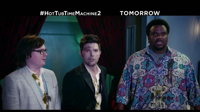 Hot Tub Time Machine 2 - See it Tomorrow