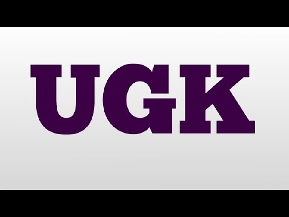 UGK meaning and pronunciation