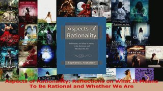 PDF Download  Aspects of Rationality Reflections on What It Means To Be Rational and Whether We Are PDF Online