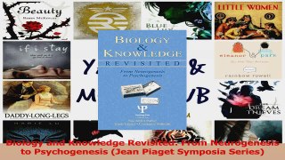 PDF Download  Biology and Knowledge Revisited From Neurogenesis to Psychogenesis Jean Piaget Symposia Read Full Ebook