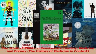 PDF Download  The World of Plants in Renaissance Tuscany Medicine and Botany The History of Medicine Download Online