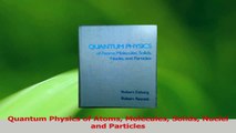 PDF Download  Quantum Physics of Atoms Molecules Solids Nuclei and Particles Download Online