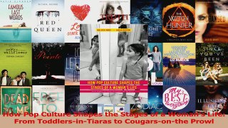 PDF Download  How Pop Culture Shapes the Stages of a Womans Life From ToddlersinTiaras to PDF Full Ebook
