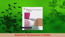 PDF Download  Dielectric Phenomena in Solids Read Online