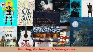 PDF Download  Hunting Gathering  Videogames Read Full Ebook