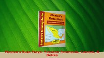 Download  Mexicos Ruta Maya Yucatan Peninsula Cancun  Belize PDF Free