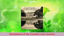 Read  Plantations of the Carolina Low Country Ebook Free