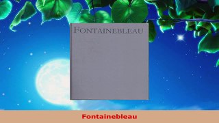 Read  Fontainebleau Ebook Free