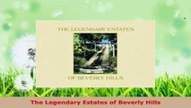 Read  The Legendary Estates of Beverly Hills EBooks Online