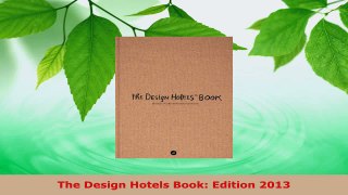 Read  The Design Hotels Book Edition 2013 EBooks Online