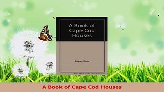 Read  A Book of Cape Cod Houses PDF Free