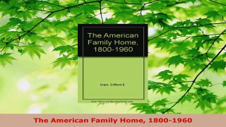 Read  The American Family Home 18001960 Ebook Free