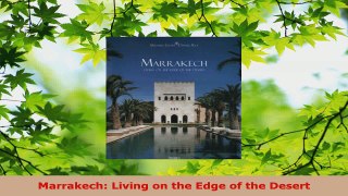 Read  Marrakech Living on the Edge of the Desert EBooks Online