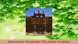 Download  Spectacular Vernacular The Adobe Tradition EBooks Online