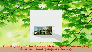 Read  The Majesty of the Garden District New Orleans LA Postcard Book Majesty Series PDF Online
