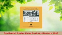 Read  Residential Design Using Revit Architecture 2008 Ebook Free
