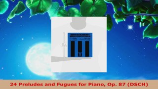 Read  24 Preludes and Fugues for Piano Op 87 DSCH EBooks Online