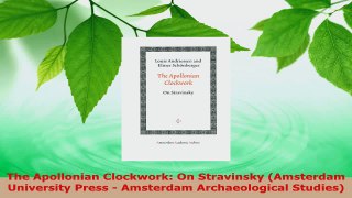 Download  The Apollonian Clockwork On Stravinsky Amsterdam University Press  Amsterdam Ebook Free